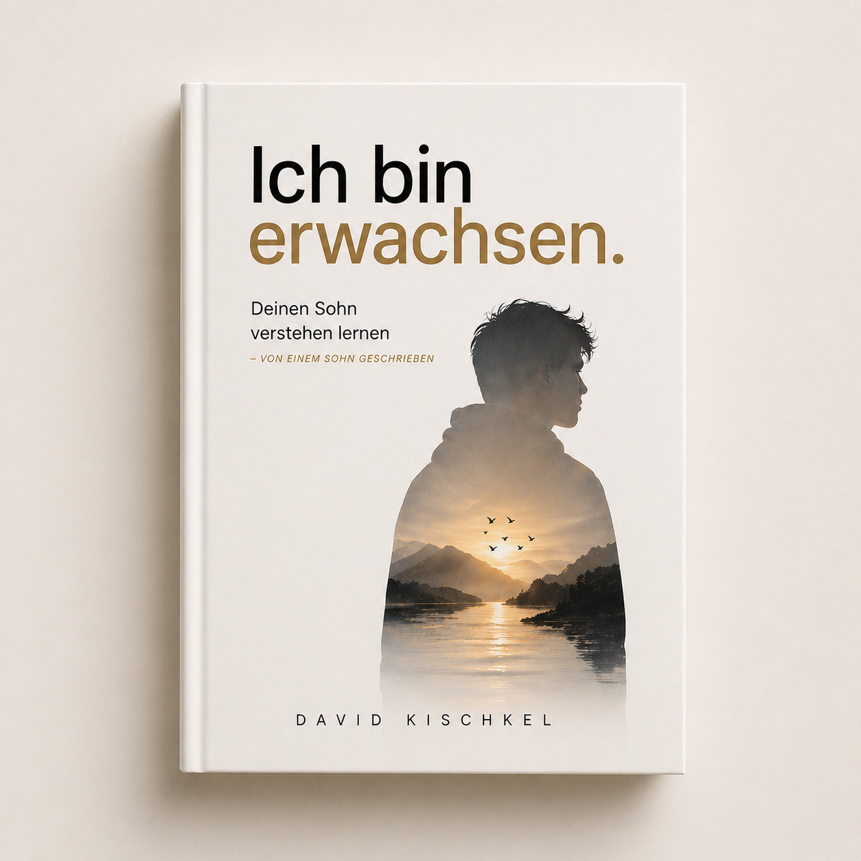 Ich bin erwachsen – Deinen Sohn verstehen lernen PDF